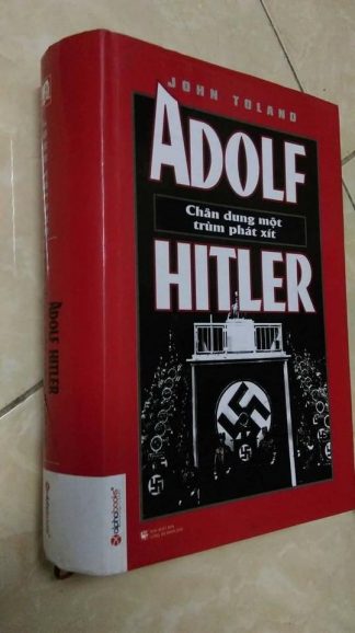 Adolf Hitler Chân Dung Một Trùm Phát Xít - John Toland