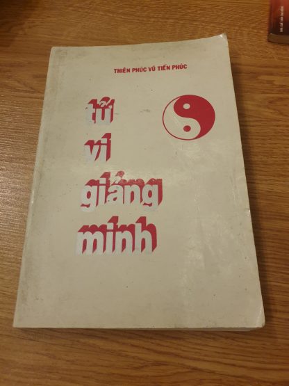 Tử Vi Giảng Minh (Nho Y Lý Số chân truyền) – Vũ Tiến Phúc