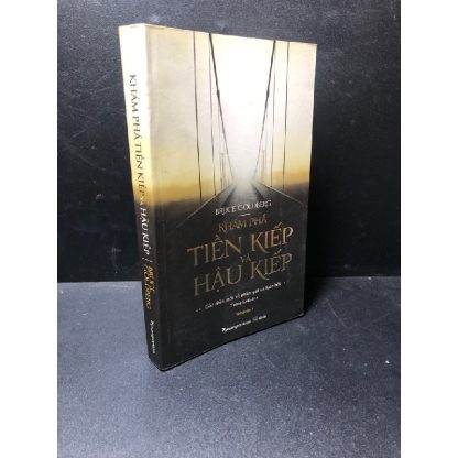 Khám Phá Tiền Kiếp Và Hậu Kiếp - Bruce Goldberg