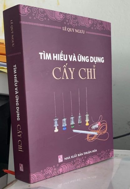 Tìm Hiểu Và Ứng Dụng Cấy Chỉ - Lê Quý Ngưu