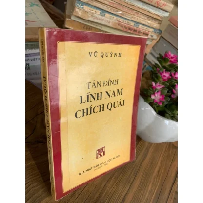 Tân Đính Lĩnh Nam Chích Quái (NXB Khoa Học Xã Hội 1993) - Vũ Quỳnh