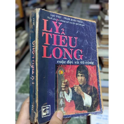Lý Tiểu Long Cuộc Đời Và Võ Công - Lạc Việt & Phạm Xuân Thảo - Ảnh 5