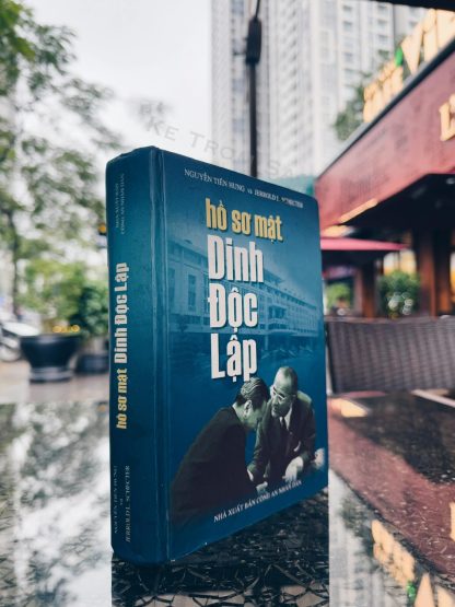 Hồ Sơ Mật Dinh Độc Lập - Nguyễn Tiến Hưng & Jerrold L. Schecter
